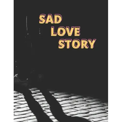 Sad Love Story: Love Story - Story for Adults