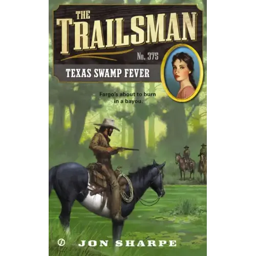 The Trailsman #375: Texas Swamp Fever