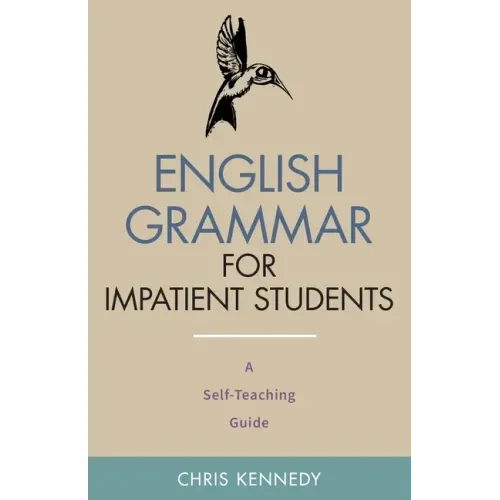 English Grammar for Impatient Students: A Self-Teaching Guide