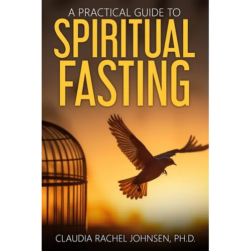 A Practical Guide to Spiritual Fasting