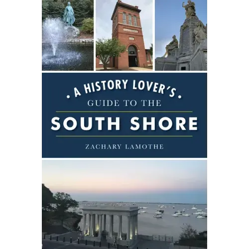 A History Lover's Guide to the South Shore