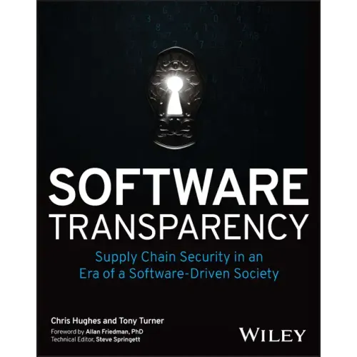 Software Transparency: Supply Chain Security in an Era of a Software-Driven Society