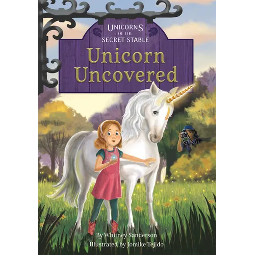 Unicorns of the Secret Stable: Unicorn Uncovered: Book 2