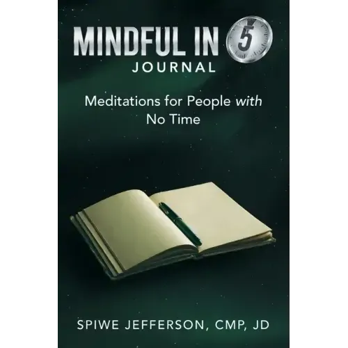 Mindful in 5 Journal: Meditations for People with No Time