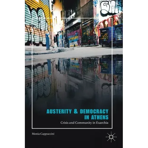 Austerity & Democracy in Athens: Crisis and Community in Exarchia