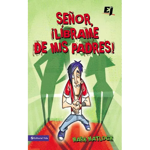 El Senor, Librame de mis Padres ! = Wisdom On...Getting Along with My Parents = Wisdom On...Getting Along with My Parents = Wisdom On...Getting Along