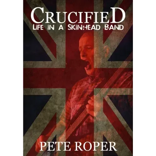 Crucified - Life in a Skinhead Band