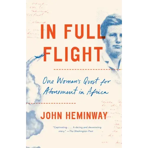 In Full Flight: One Woman's Quest for Atonement in Africa