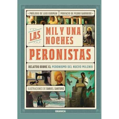 Las Mil Y Una Noches Peronistas: Relatos sobre peronismo de nuevo milenio
