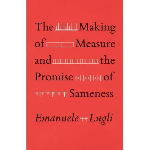 The Making of Measure and the Promise of Sameness