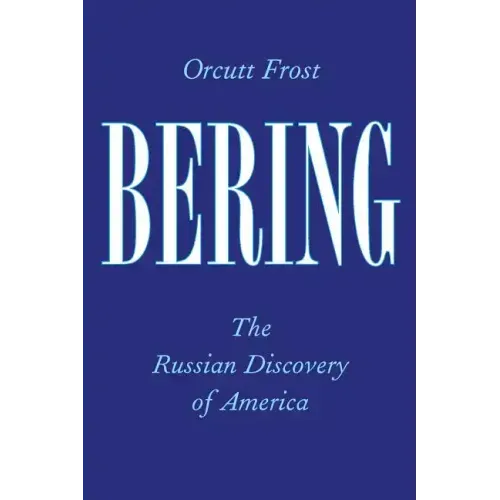 Bering: The Russian Discovery of America