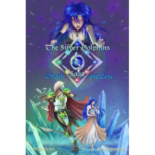 The Silver Dolphins Saga: Of Life and Love
