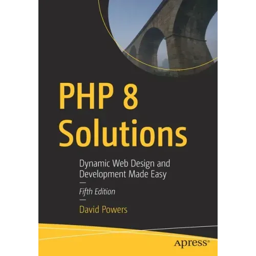 PHP 8 Solutions: Dynamic Web Design and Development Made Easy