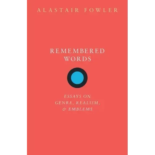 Remembered Words: Essays on Genre, Realism, and Emblems