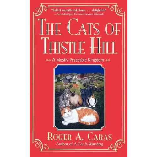 The Cats of Thistle Hill: A Mostly Peaceable Kingdom