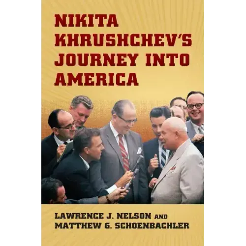 Nikita Khrushchev's Journey Into America
