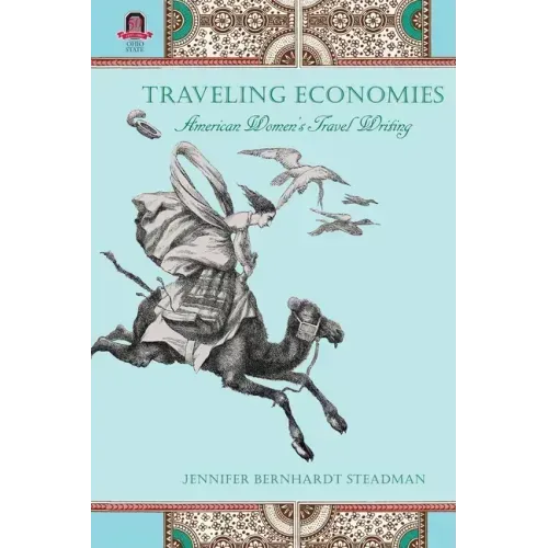 Traveling Economies: American Women's Travel Writing