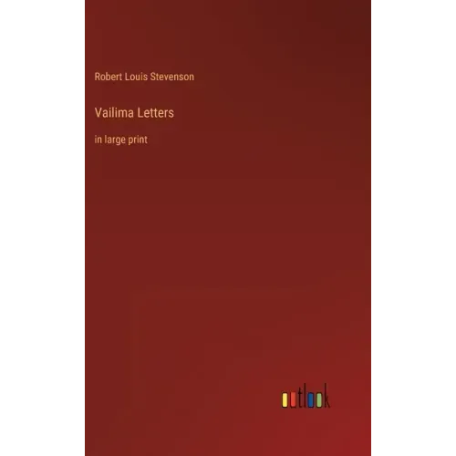 Vailima Letters: in large print