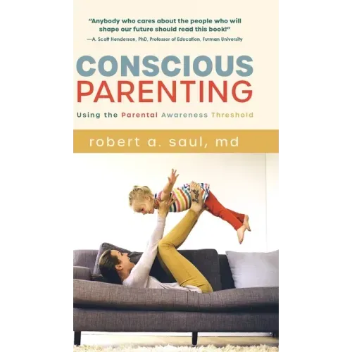 Conscious Parenting: Using the Parental Awareness Threshold