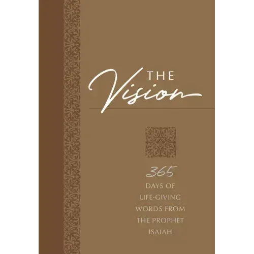 The Vision: 365 Days of Life-Giving Words from the Prophet Isaiah