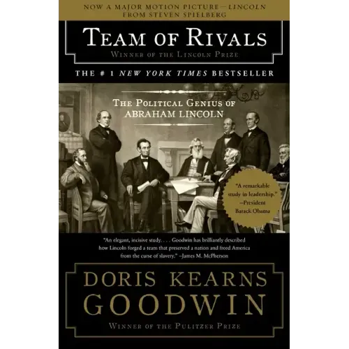 Team of Rivals: The Political Genius of Abraham Lincoln