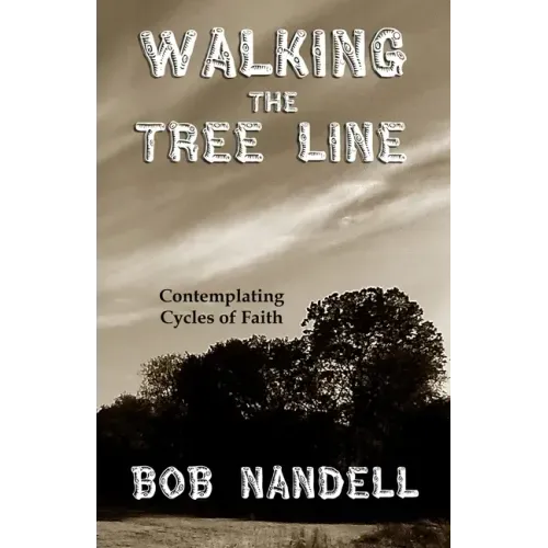 Walking the Tree Line: Contemplating Cycles of Faith