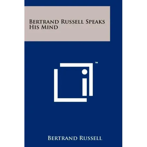 Bertrand Russell Speaks His Mind