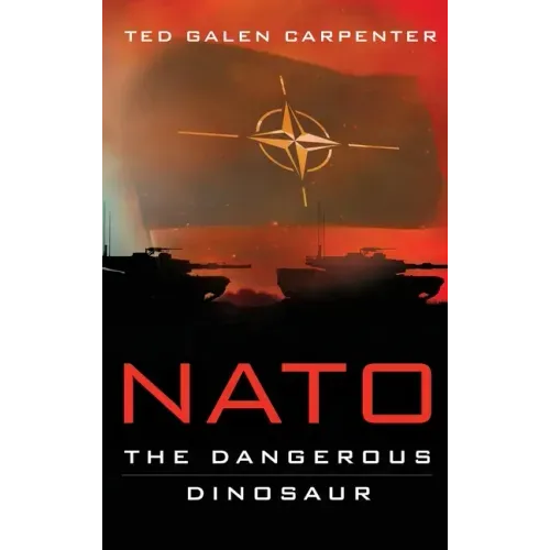 NATO: Dangerous Dinosaur