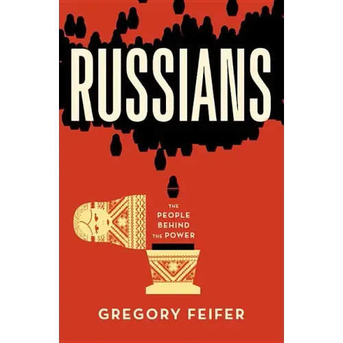 Russians: The People Behind the Power