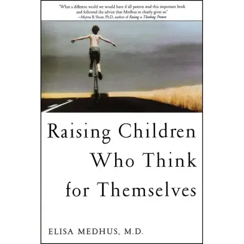 Raising Children Who Think for Themselves