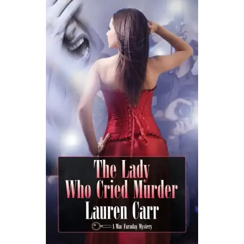 The Lady Who Cried Murder: A Mac Faraday Mystery
