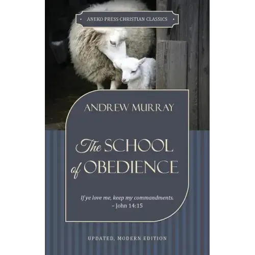The School of Obedience: If ye love me, keep my commandments - John 14:15
