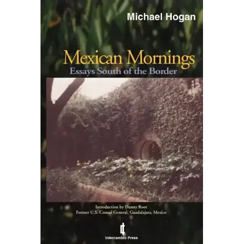 Mexican Mornings: Essays South of the Border