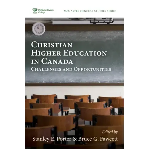 Christian Higher Education in Canada: Challenges and Opportunities