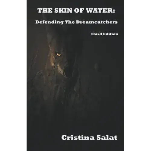 The Skin of Water: Defending The Dreamcatchers Third Edition