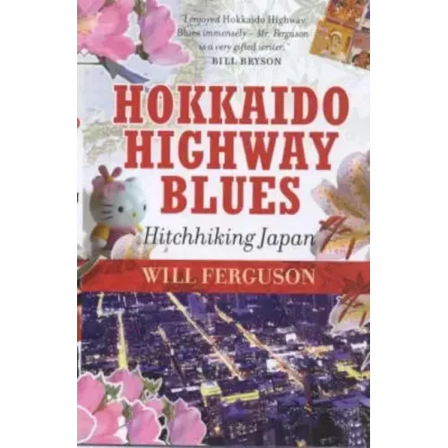 Hokkaido Highway Blues: Hitchhiking Japan
