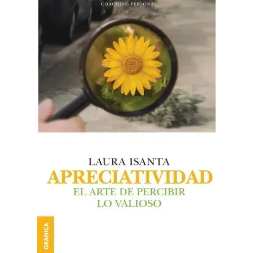 Apreciatividad: El arte de percibir lo valioso