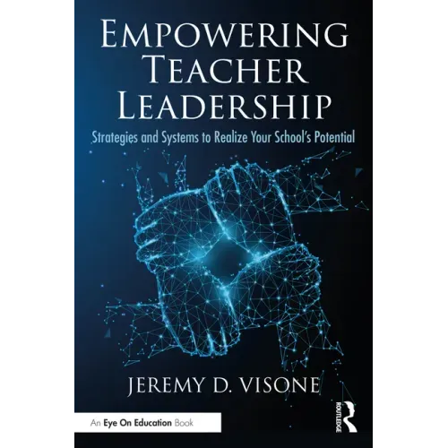 Empowering Teacher Leadership: Strategies and Systems to Realize Your School's Potential
