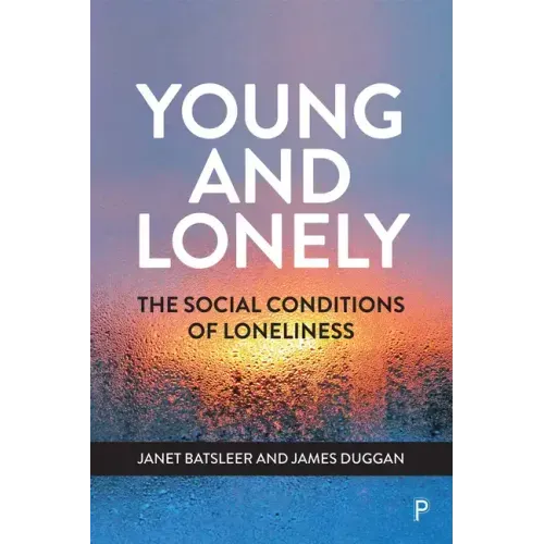 Young and Lonely: The Social Conditions of Loneliness