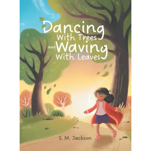 Dancing With Trees and Waving With Leaves