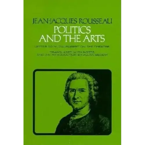 Politics and the Arts: Letter to M. d'Alembert on the Theatre