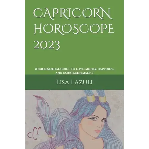 Capricorn Horoscope 2023: Your essential guide to love, money, happiness and using moon magic!
