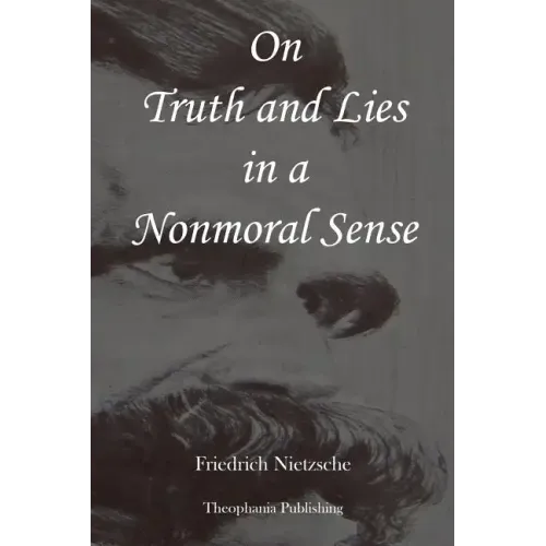 On Truth and Lies in a Nonmoral Sense
