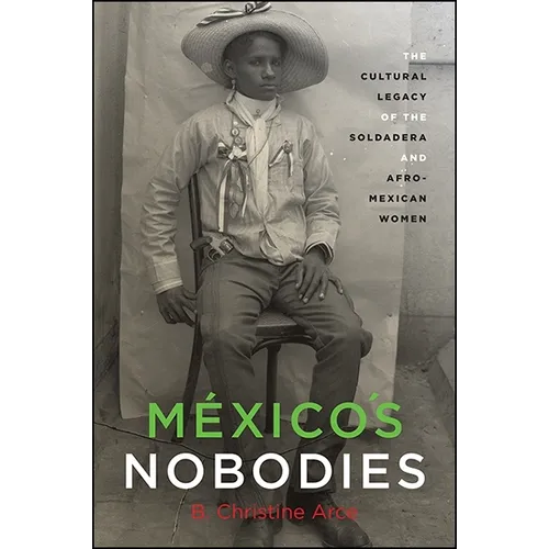 México's Nobodies: The Cultural Legacy of the Soldadera and Afro-Mexican Women