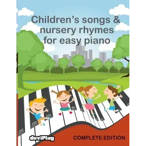 Children's Songs & Nursery Rhymes for Easy Piano, Complete Edition.