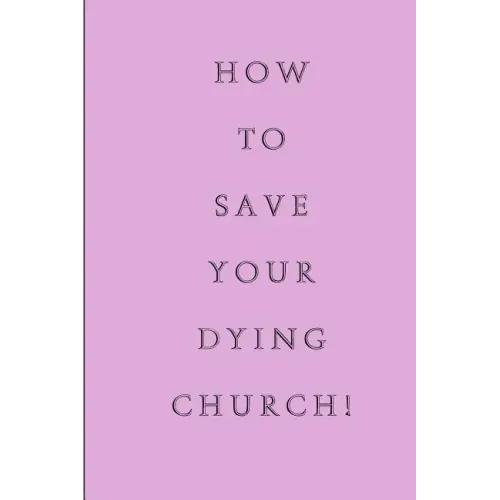 How To Save Your Dying Church