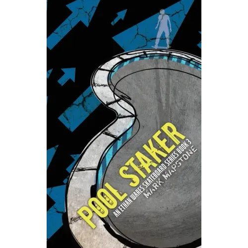 Pool Staker: An Ethan Wares Skateboard Series Book 3