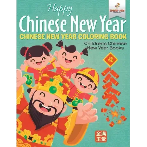 Happy Chinese New Year - Chinese New Year Coloring Book Children's Chinese New Year Books