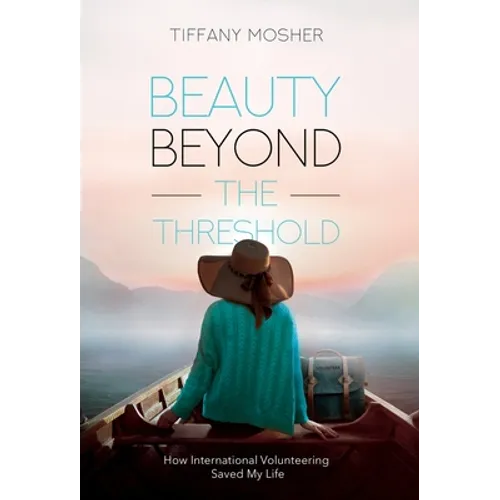 Beauty Beyond the Threshold: How International Volunteering Saved My Life