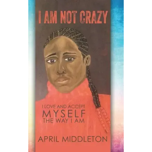 I Am Not Crazy